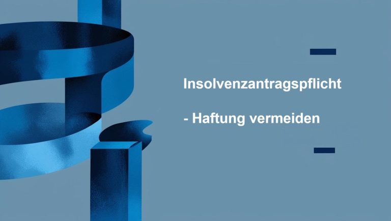 Blaues Wellenmotiv mit Text: "Insolvenzantragspflicht - Haftung vermeiden". Geschäftsführerhaftung abwehren.